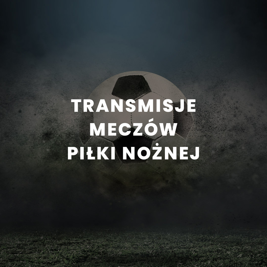 Plan transmisji meczów 20–25 października